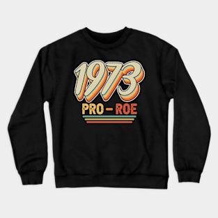 Pro 1973 Roe Mind Your Own Uterus Crewneck Sweatshirt